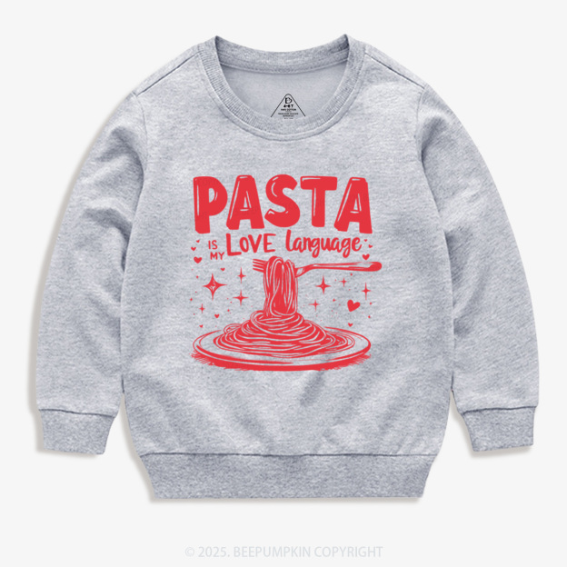 Pasta Is My Love Language Valentine's Day Kid's Sweatshirt