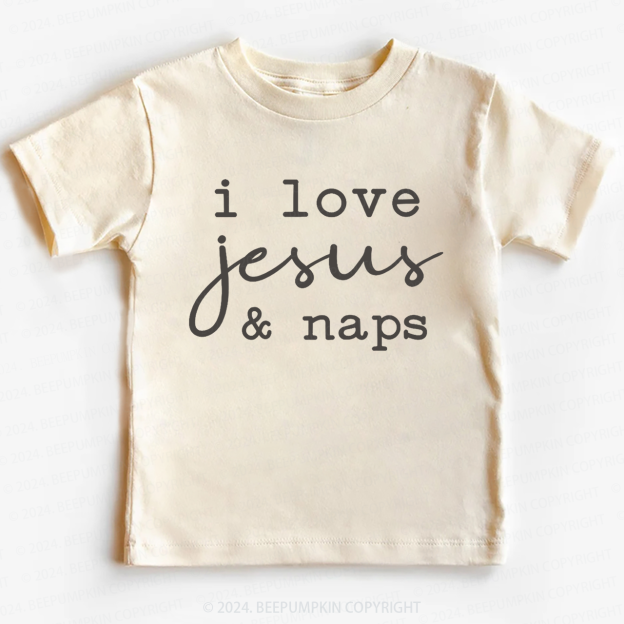 I Love Jesus And Naps Toddler&Kids Tees