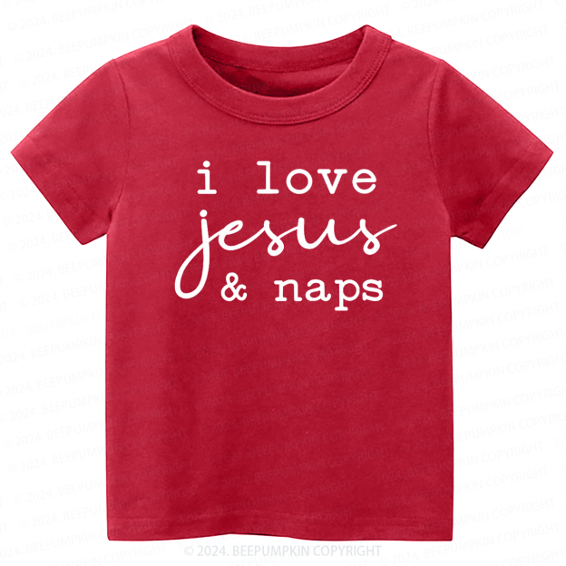 I Love Jesus And Naps Toddler&Kids Tees