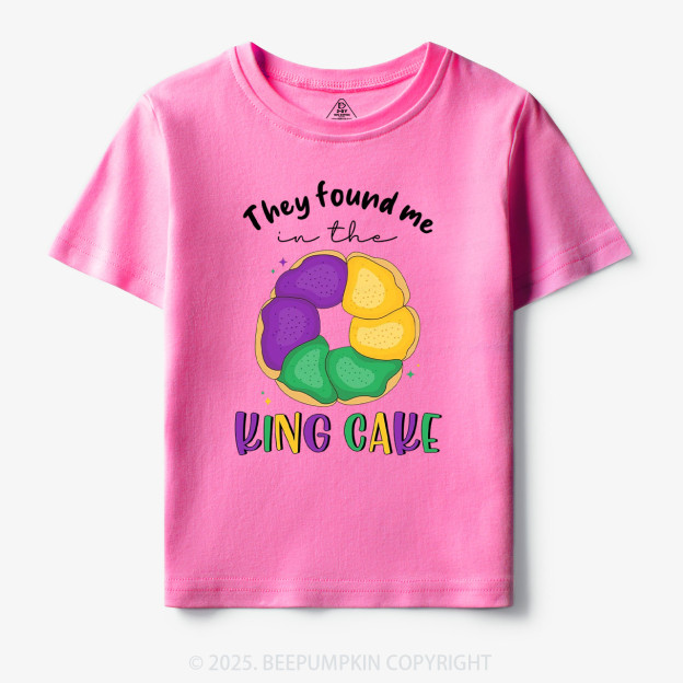 They Found Me In The King Cake Toddler&Kid's Tees Beepumpkin