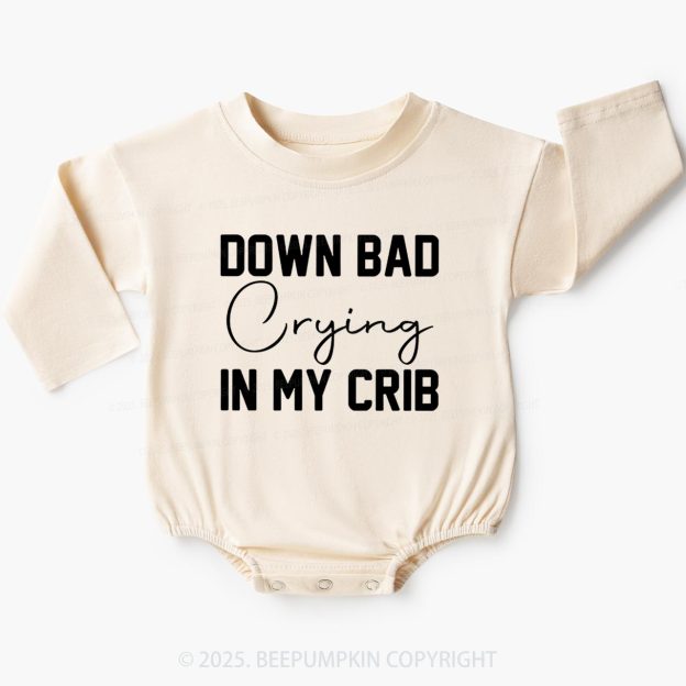 Down Bad Crying In My Crib Baby Bubble Romper Beepumpkin