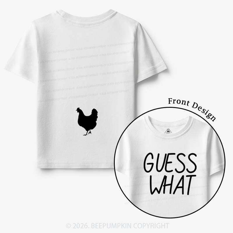 Guess What Chicken Butt Toddler&Kids Shirts