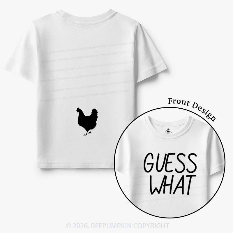 Guess What Chicken Butt Toddler&Kids Shirts