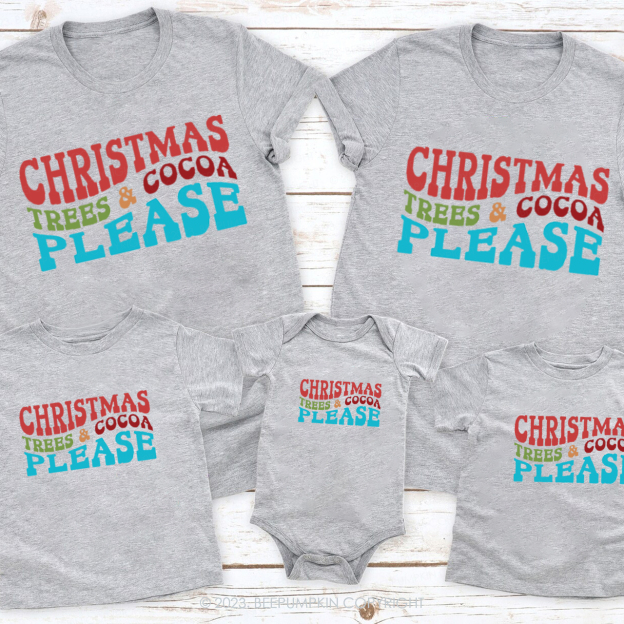 Christmas Trees & Cocoa Please Family Matching Shirts Beepumpkin