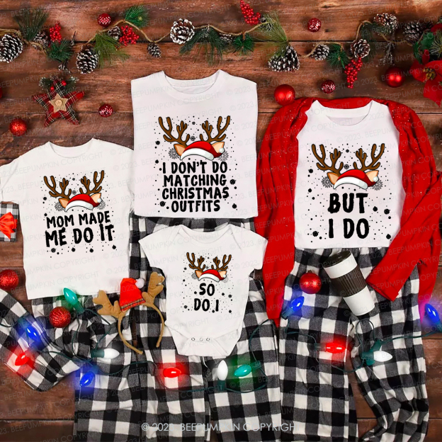 I Don't Do Matching Christmas Outfits But I Do Christmas Holiday Tees