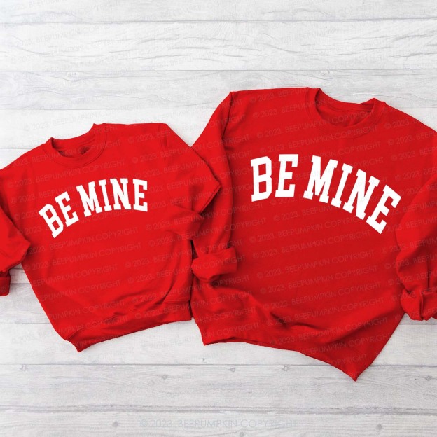 Be Mine Valentine's Family Matching Sweatshirt