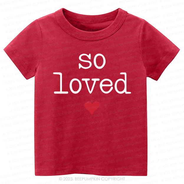 So Loved Valentine's Day-Toddler Tees