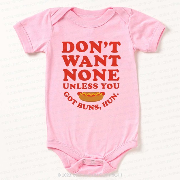 Don't Want None Got Buns Hun Bodysuit For Baby