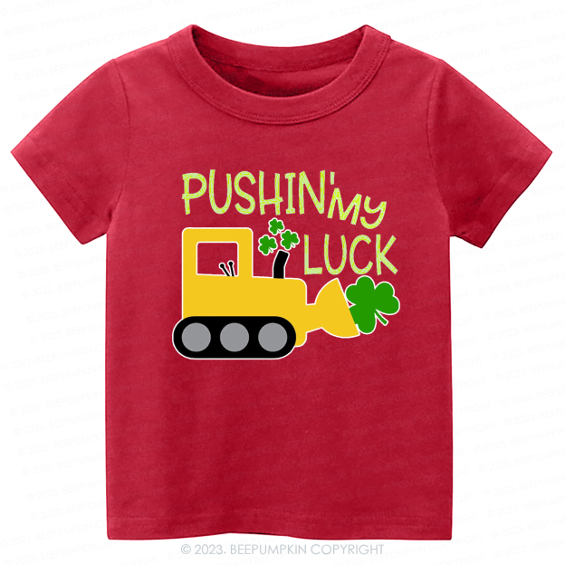 Pushin' My Luck St.Patricks Day-Toddler&Kids Tees