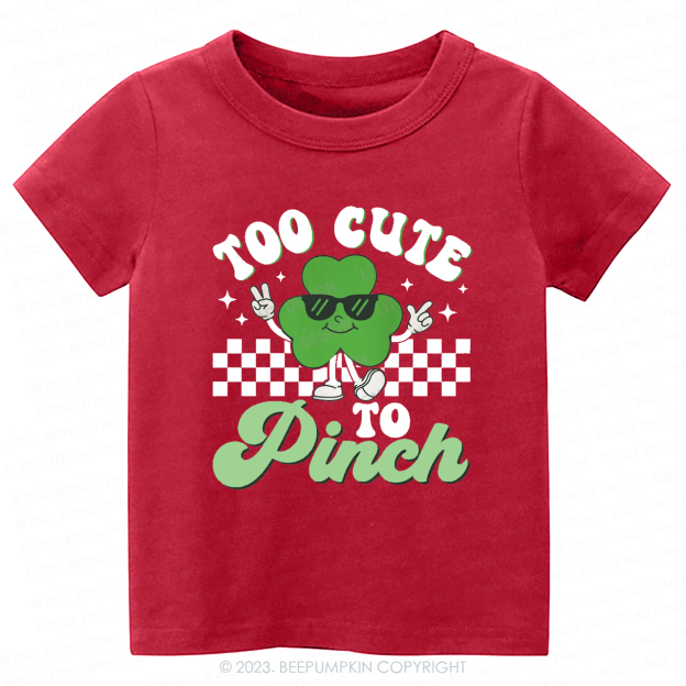 Too Cute To Pinch St.Patricks Day-Toddler&Kids Tees