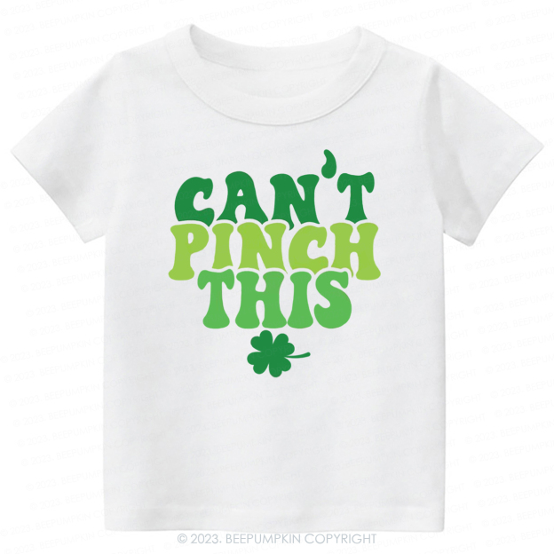 Can't Pinch This St.Patricks Day -Toddler Tees