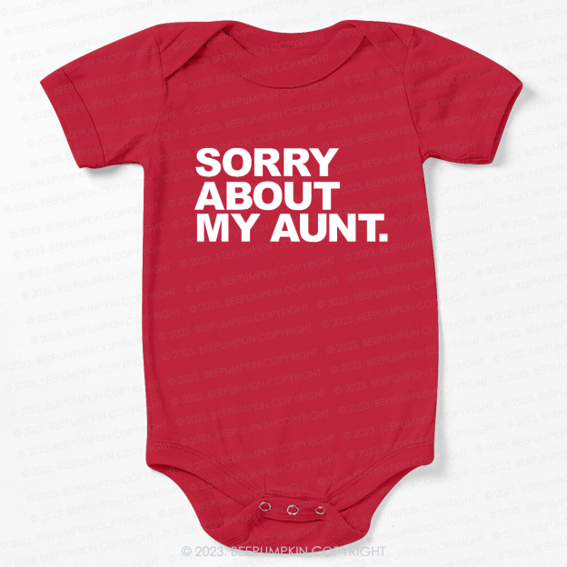 Sorry About My Aunt Bodysuit For Baby