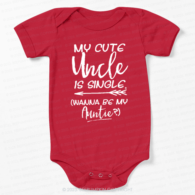 My Cute Uncle Is Single Bodysuit For Baby