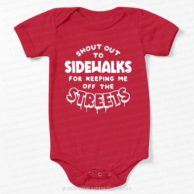 Shout Out To Sidewalks For Keeping Me Off The Streets Bodysuit For Baby