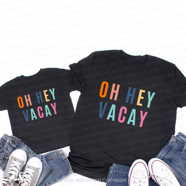 OH HEY VACAY Mommy And Me Matching T-Shirts