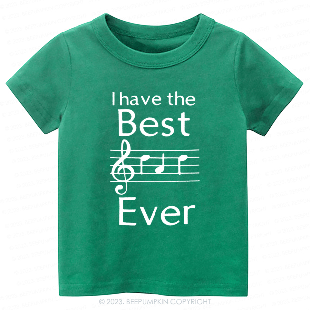 I Have The Best Ever Music Notes Kids Shirt