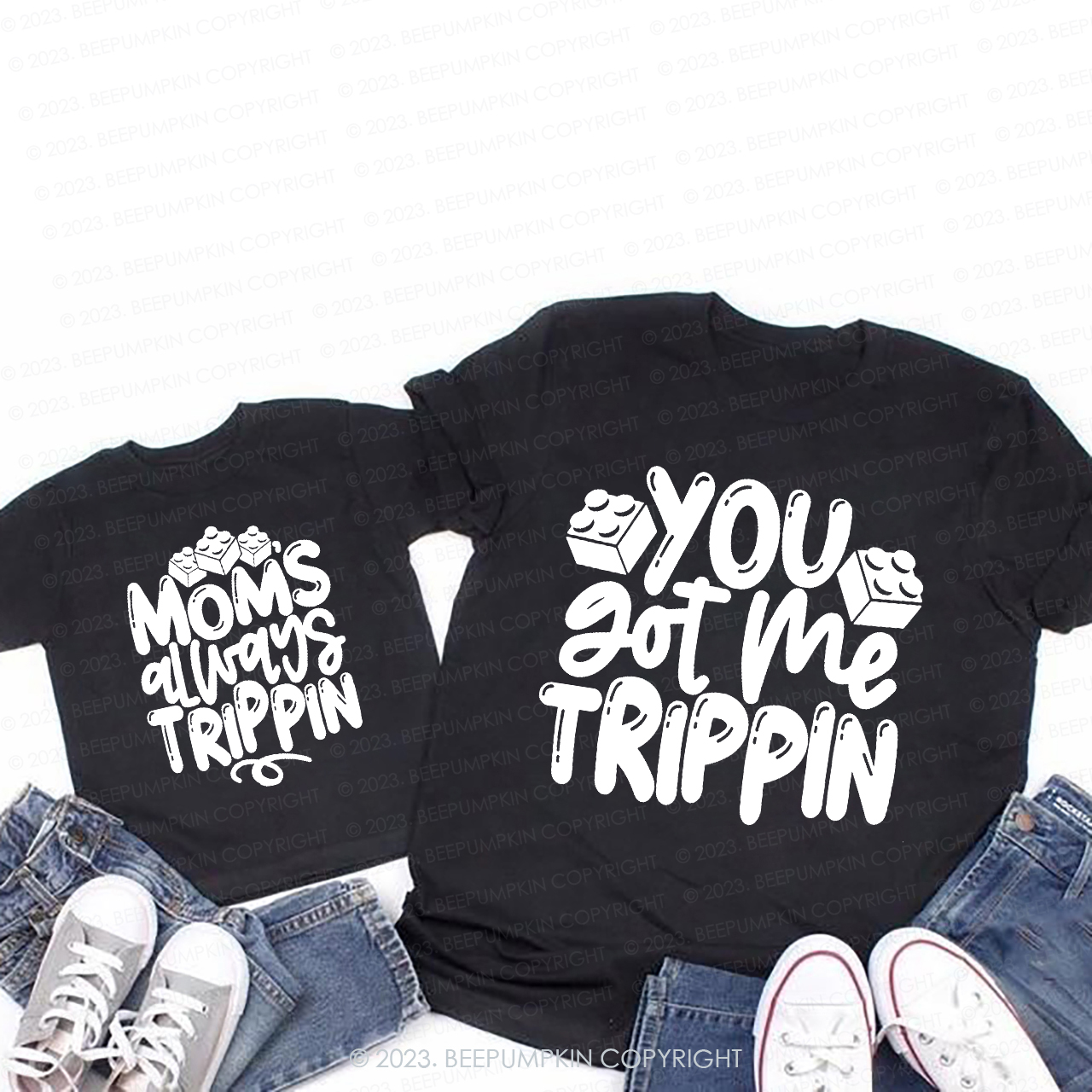 You Got Me Trippin T-Shirts For Mom&Me