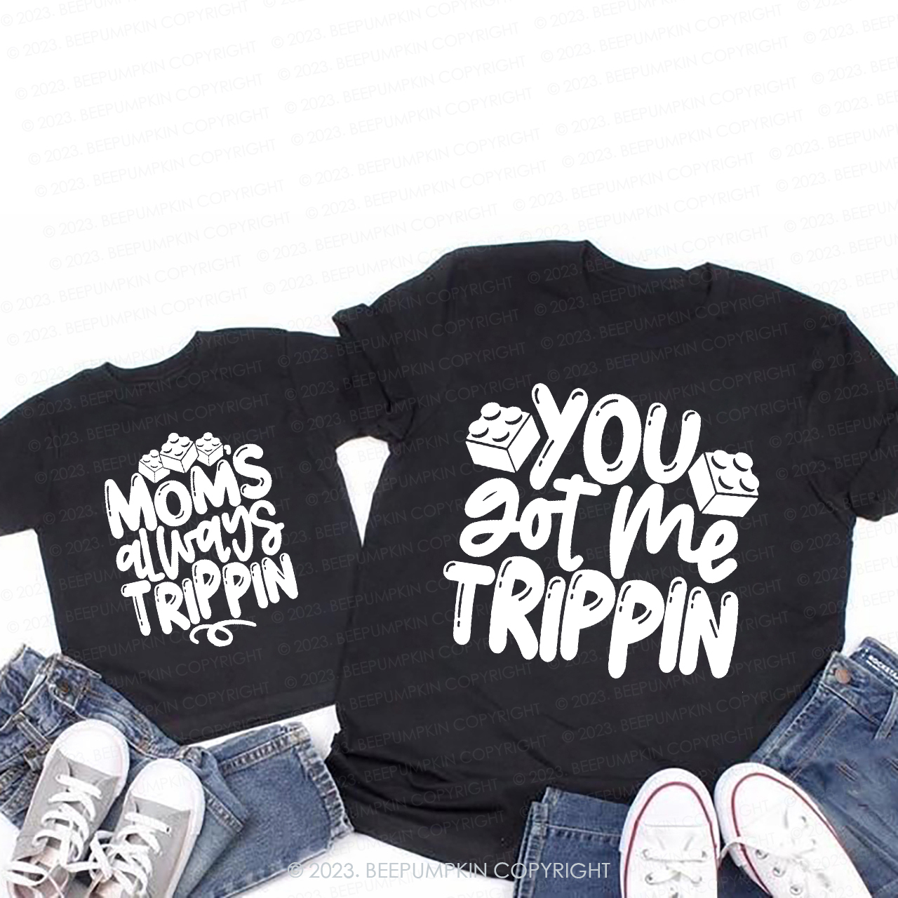 You Got Me Trippin T-Shirts For Mom&Me