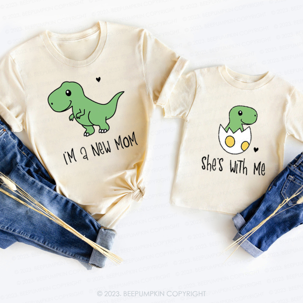 I'm A New Mom, She's With Me T-Shirts For Mom&Me