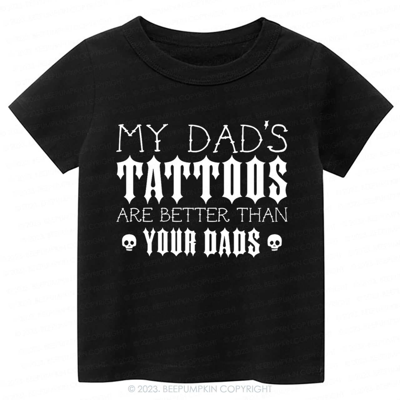 My Dad's Tattoos Are Better Than Your Dads Kids Shirt