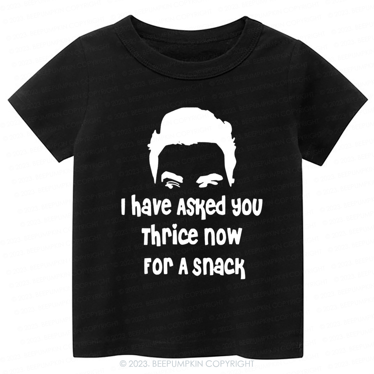 I Have Asked Your thrice For A Snack Kids Shirt