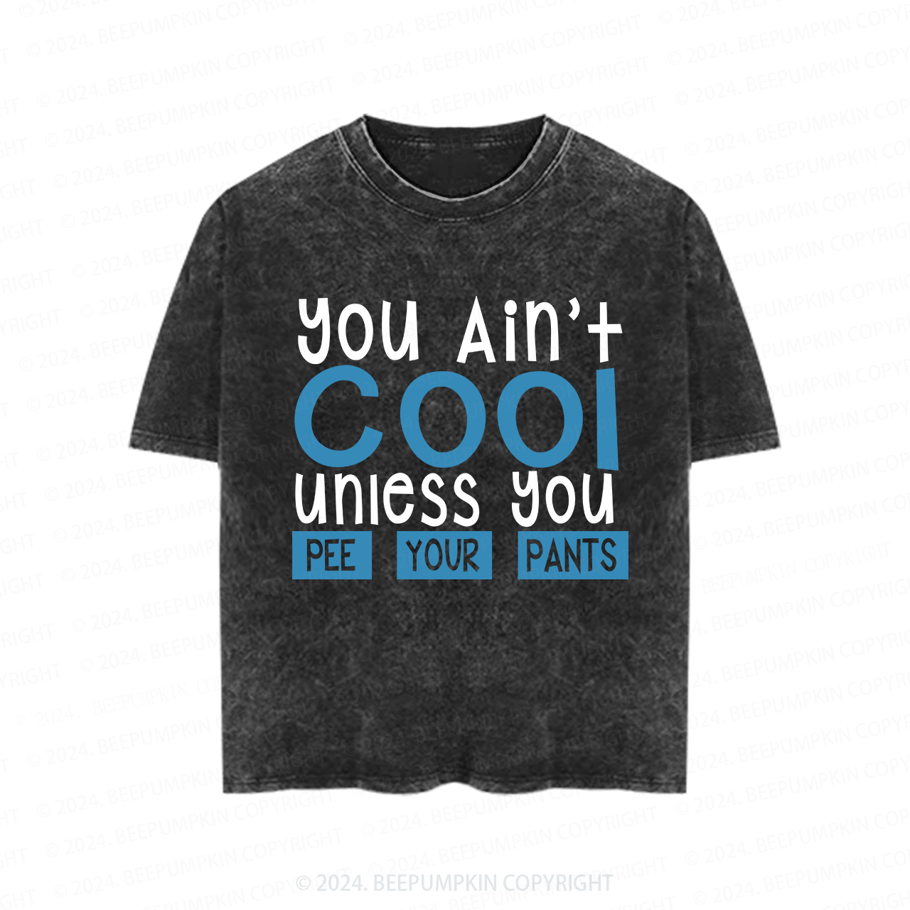 You Ain't Cool Unless U Pee Your Pants Toddler&Kids Washed Tees        