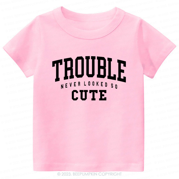 Trouble Never Looked So Cute Kids Shirt