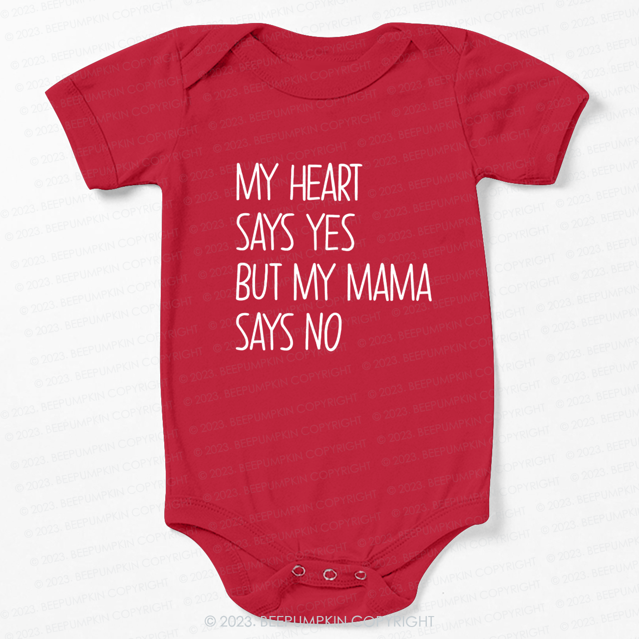 My Heart Says Yes But My Mama Says No Bodysuit For Baby 7