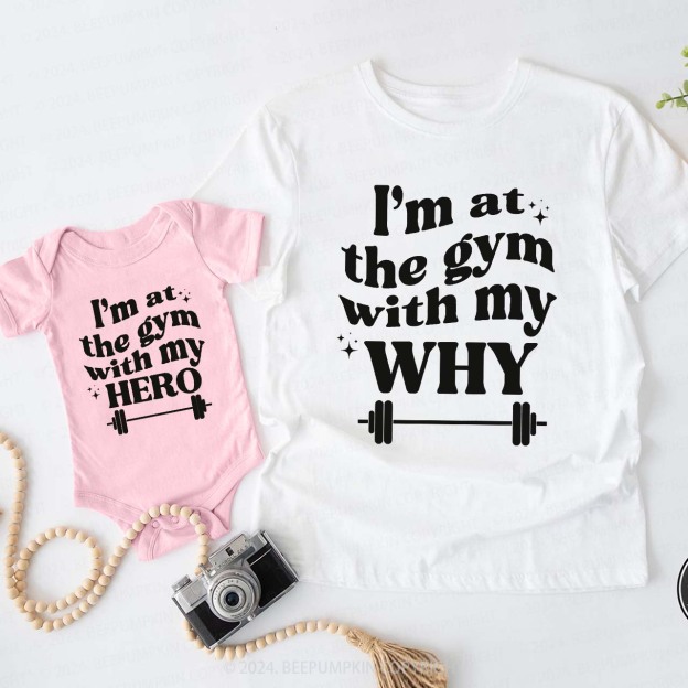 I'm At The Gym With My Daddy And Me Matching Shirt