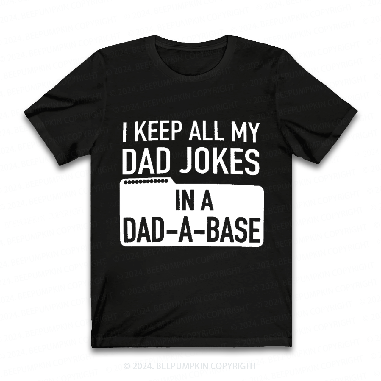 I Keep All My Dad Jokes In A Dad-A-Base Funny Dad T-shirt