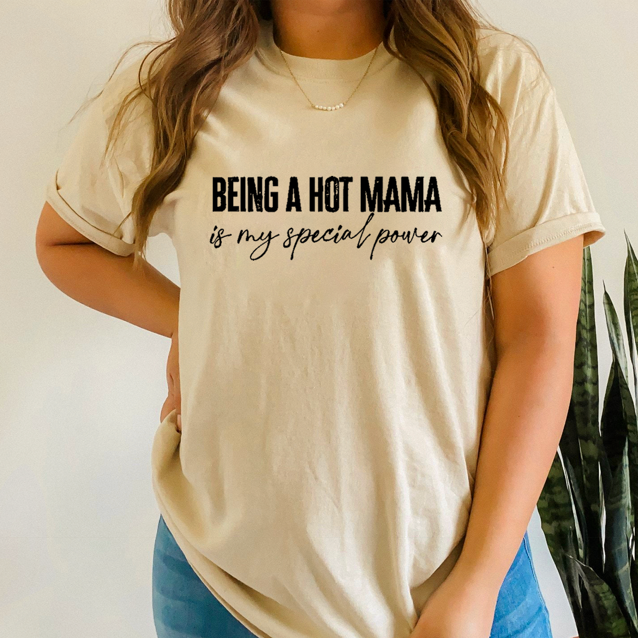 Being A Hot Mama Is My Special Power Mama Shirt