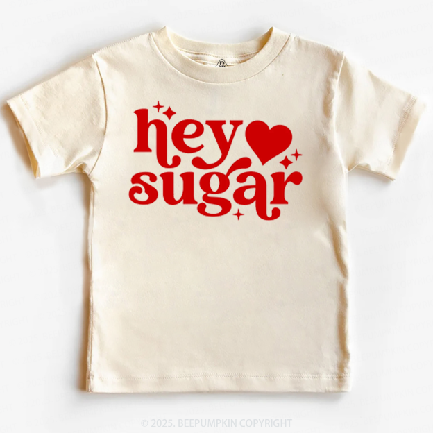 Hey Sugar Valentine's Day Toddler&Kid's Tees Beepumpkin
