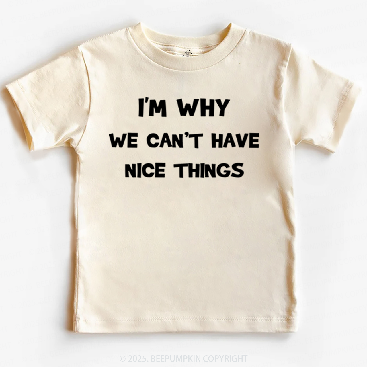 I'm Why We Can't Have Nice Things Toddler&Kid's Tees Beepumpkin