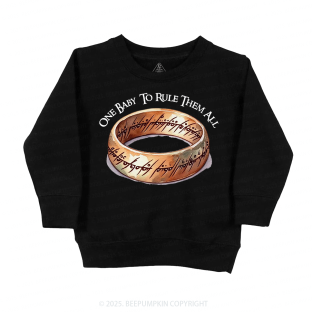 One Baby To Rule Them All Kid's Sweatshirt