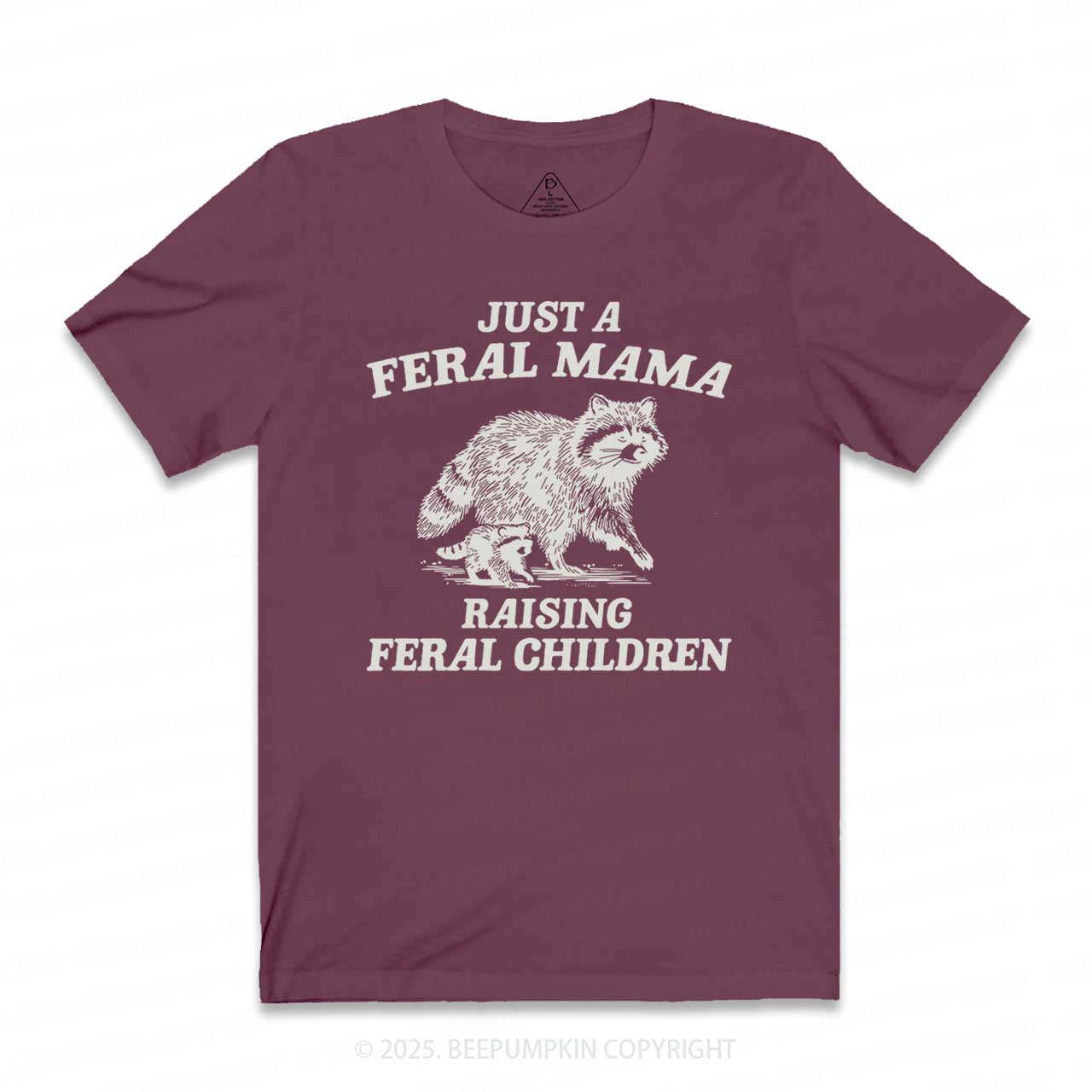 Just A Feral Mama T-Shirts