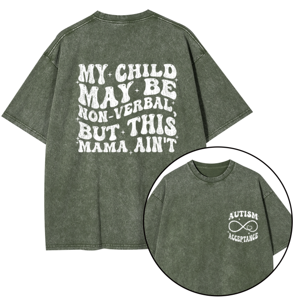 My Child May Be Non-Verbal But This Mama Ain’t Washed T-Shirts