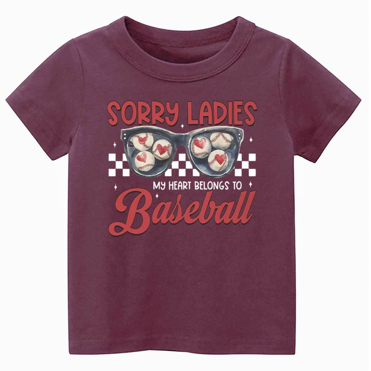 Sorry Ladies My Heart Belongs To Baseball Toddler&Kid's Tees Beepumpkin