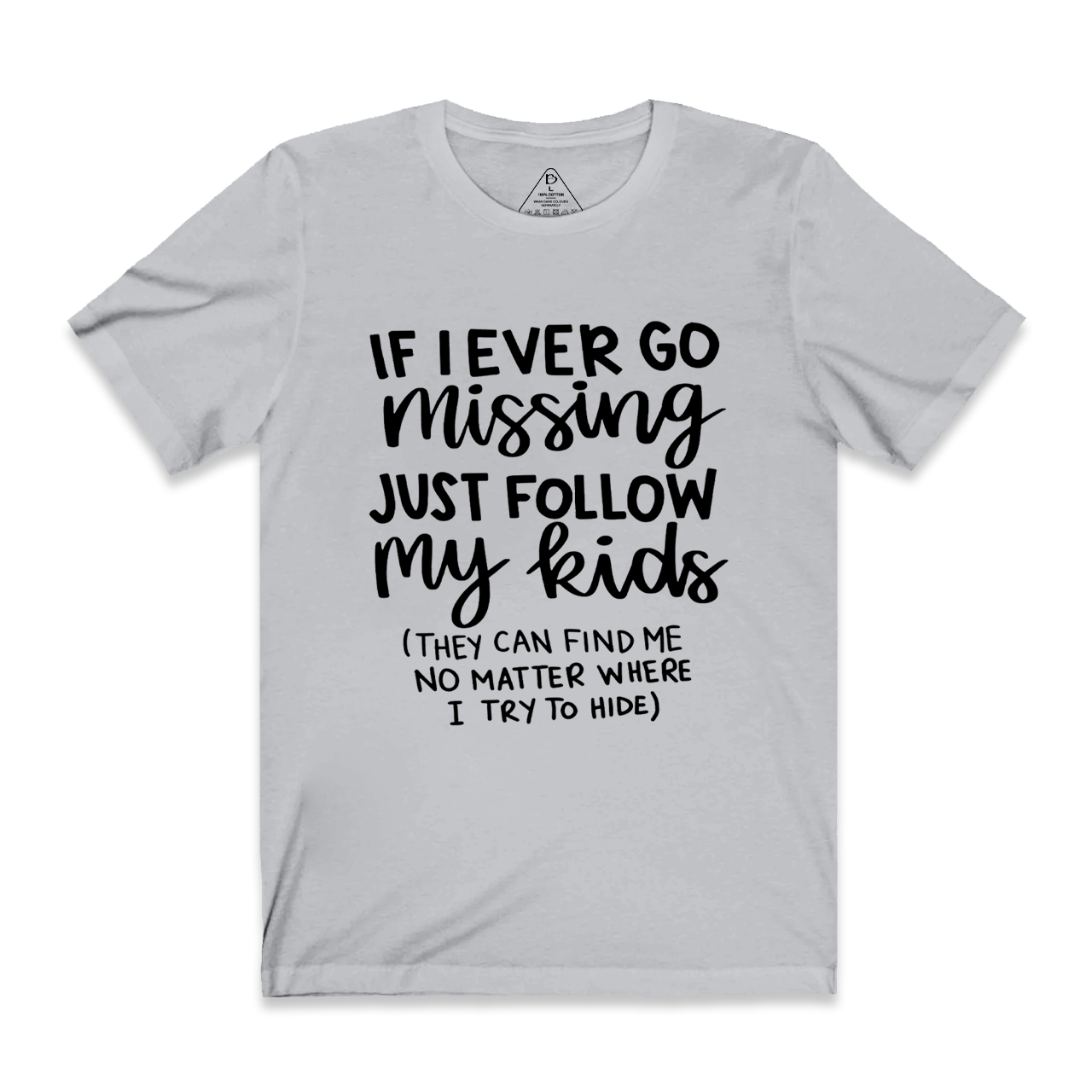 If I Ever Go Missing Just Follow My Kids Mama T-Shirts