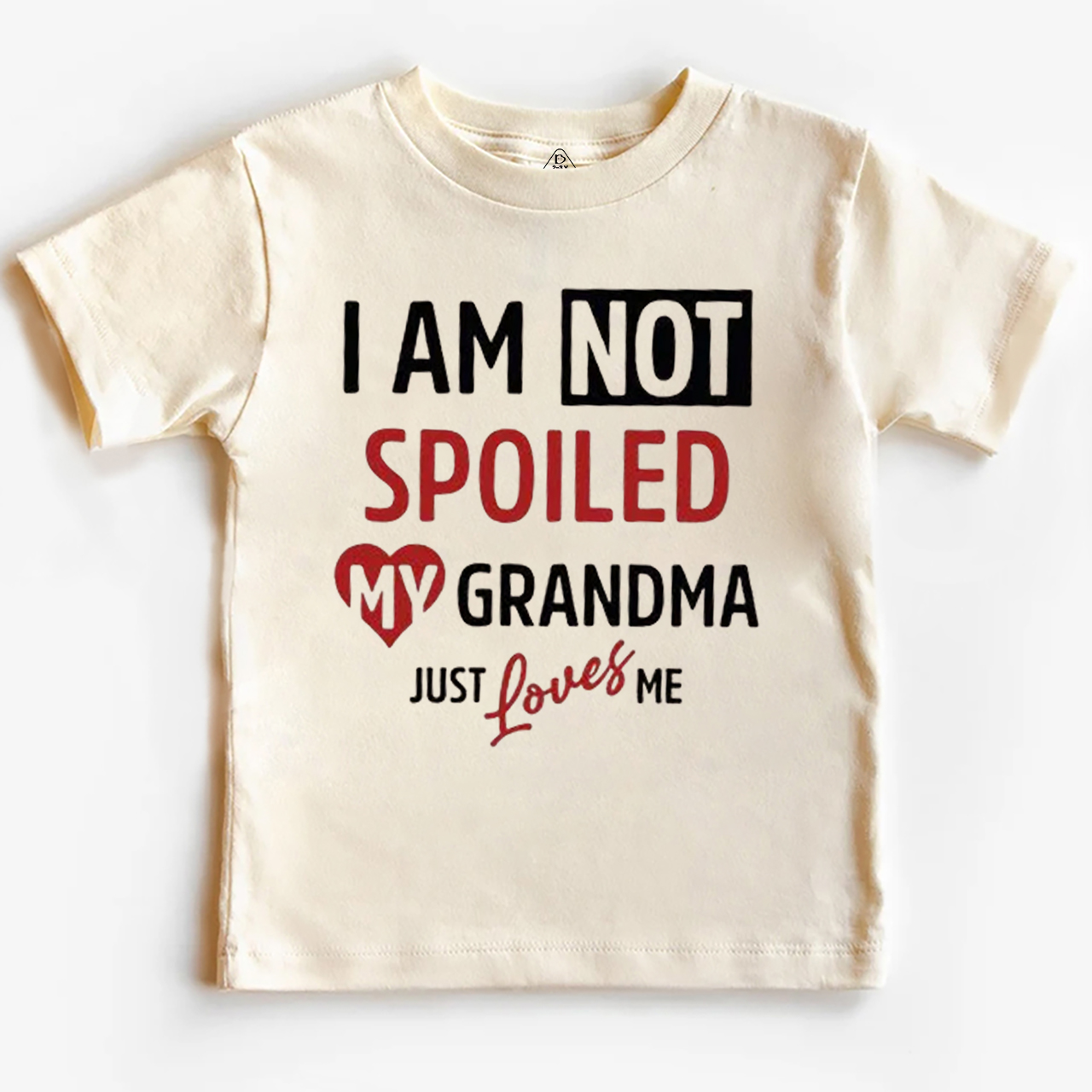 I'm Not Spoiled My Grandma Just Loves Me Toddler&Kid's Tees Beepumpkin