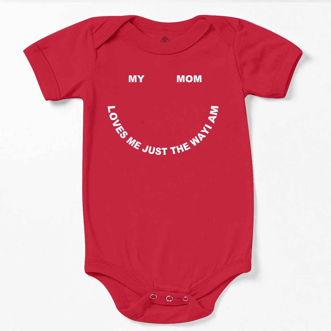 My Mom Loves Me Just The Way I Am Bodysuit Beepumpkin