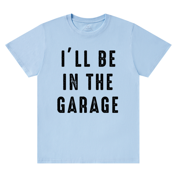 I'll be In The Garage Dad and me T-Shirt & Bodysuit