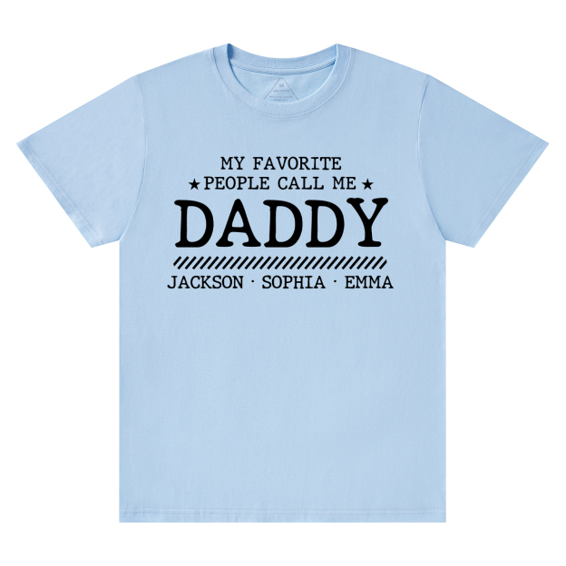 My Favorite People Call Me Daddy - Dad and me Shirt