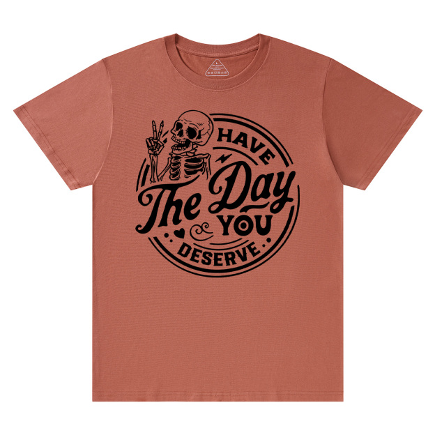 Have The Day You Deserve Mom Halloween Shirt