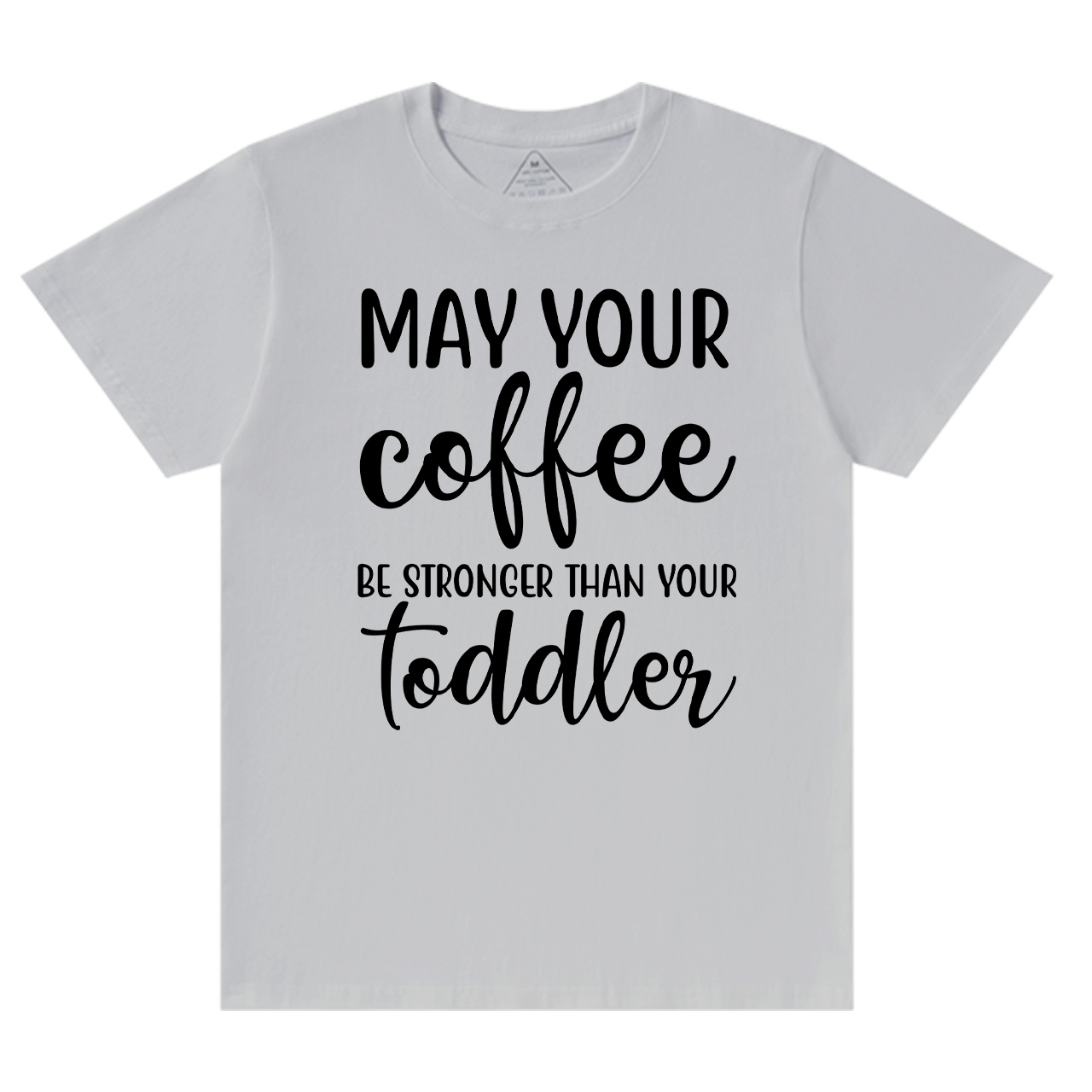 May Your Coffee T-Shirt For Mama