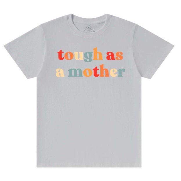 Tough As A Mother-Strong Woman Shirt