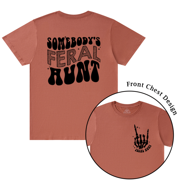Somebody's Feral Aunt T-Shirts 