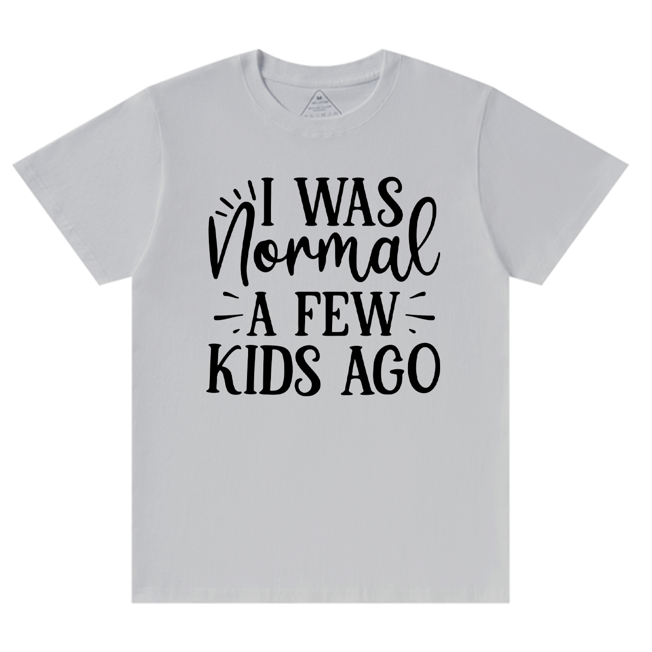 I Was Nonmal A Few Kids Ago T-Shirt For Mama