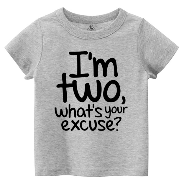 I’m Two, What’s Your Excuse? Toddler&Kid's Tees Beepumpkin