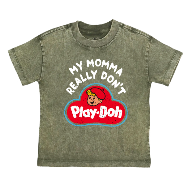 My Momma Really Don't Play-Doh Toddler&Kids Washed Tees