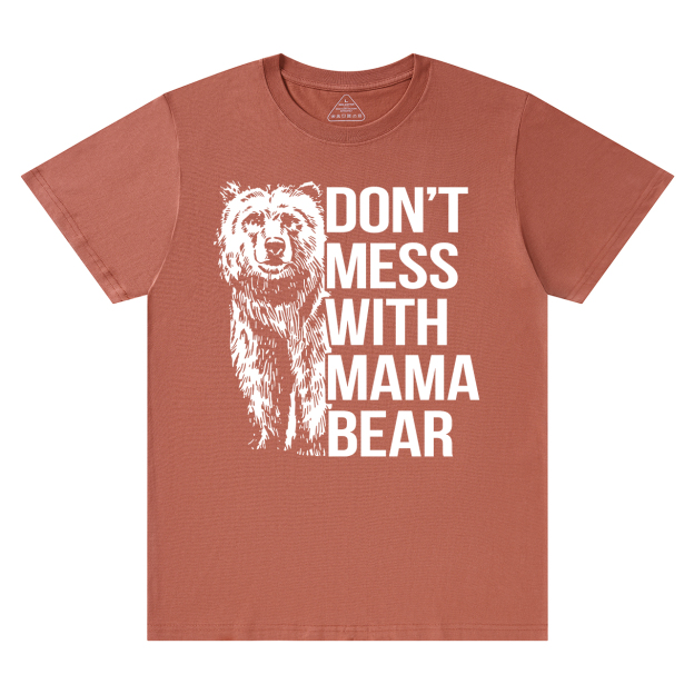 DON'T MESS WITH MAMA BEAR Funny Shirt